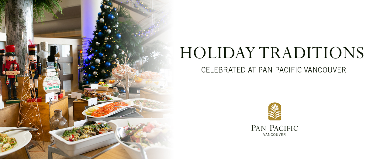 Holiday Traditions Celebrated at Pan Pacific Vancouver Pan Pacific